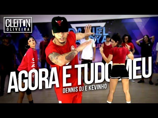 Agora é tudo meu - Dennis DJ e Kevinho ( COREOGRAFIA ) Cleiton Oliveira / IG: @CLEITONRIOSWAG