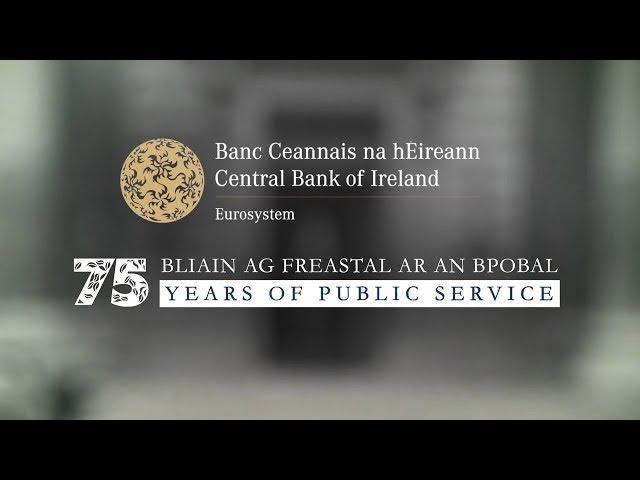 Central Bank of Ireland – 75 years Of Public Service