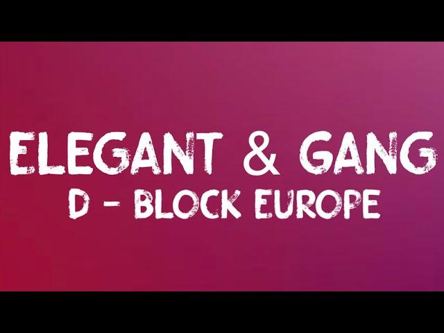 D-Block Europe - Elegant & Gang (Lyrics)