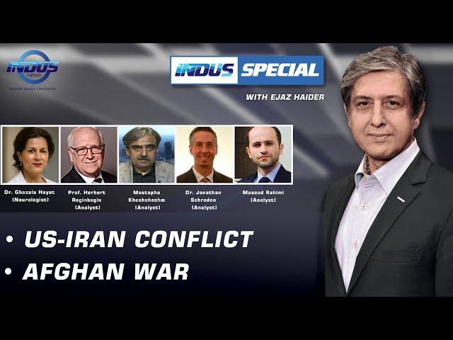 Indus Special with Ejaz Haider | US-Iran conflict | Afghan war | Episode 311 | Indus News