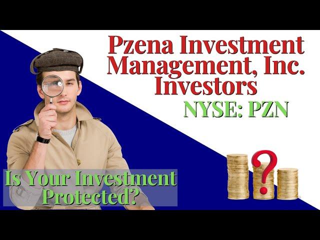 PZN Stock News Today (#PZN) PZN Stock | INVESTOR ALERT Pzena Investment Management Investigation