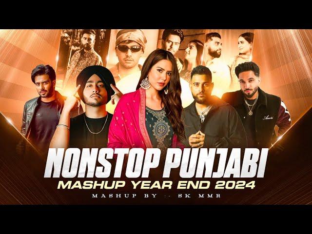 Nonstop Punjabi Mashup - Year End 2024 | Shubh ft.Sonam Bajwa | The Prophec | Karan Aujla | Sk Kmr