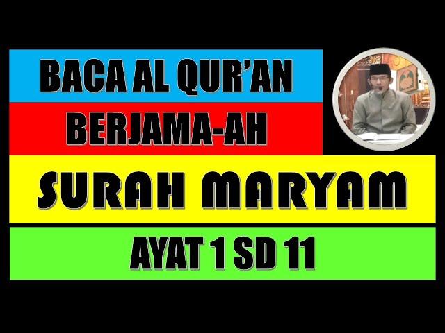 BELAJAR MENGAJI AL QURAN SURAH MARYAM AYAT 1 SD 11 BERSAMA USTADZ ABDUL ROHMAT S..Ag