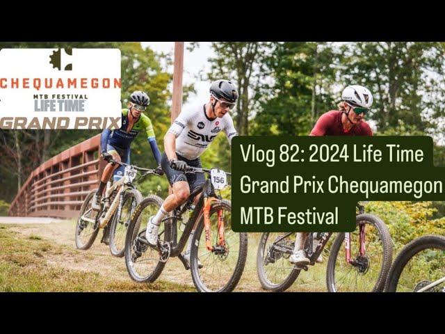 2024 Life Time Grand Prix Chequamegon MTB Festival Vlog 82