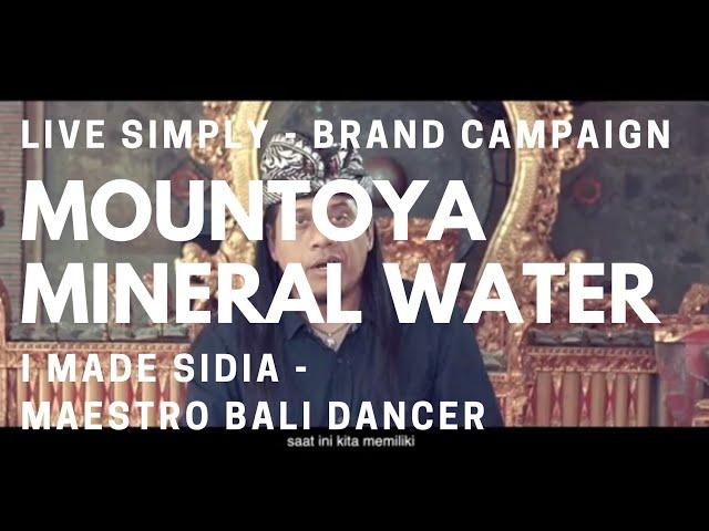 WE LIVE SIMPLY- The Maestro Balinese Dancer. Brand Campaign for Mountoya #mineralwater