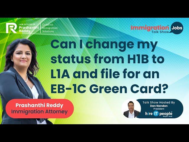 Can I change my status from H1B to L1A and file for an EB 1C Green Card