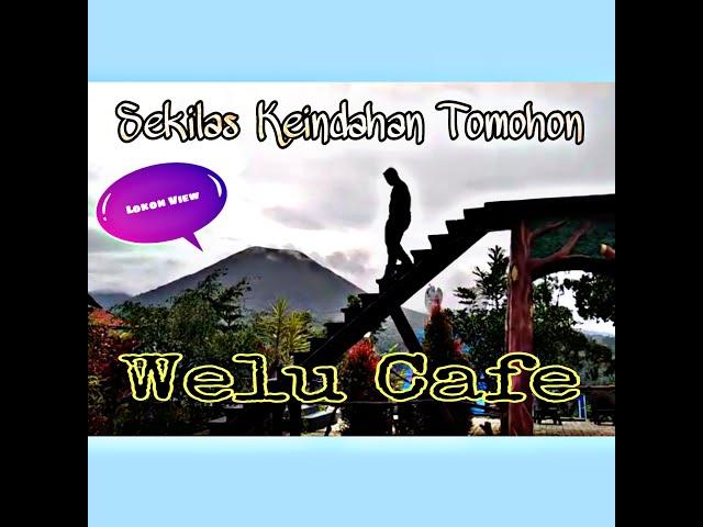 Wisata Welu Cafe - Tomohon (Mountain View)