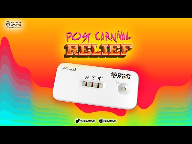 Dj Private Ryan Presents Post Carnival Relief 2023 (The Road Return) BATTALION Music | Soca 2023