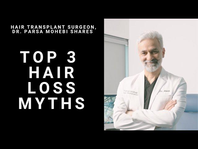 DR. MOHEBI TELLS US THE TOP 3 MYTHS ABOUT HAIR LOSS