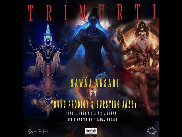 TRIMURTI | त्रिमूर्ति | - Bursting Jazzy, Young Prodigy & Nawaj Ansari | (Prod. By Lazy Y)