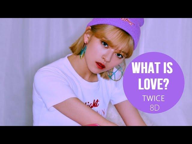 TWICE (트와이스) - WHAT IS LOVE? [8D USE HEADPHONES] 