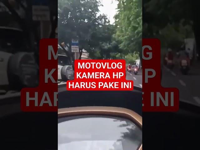 HAL PENTING UNTUK BIKIN MOTOVLOG PAKE KAMERA HP