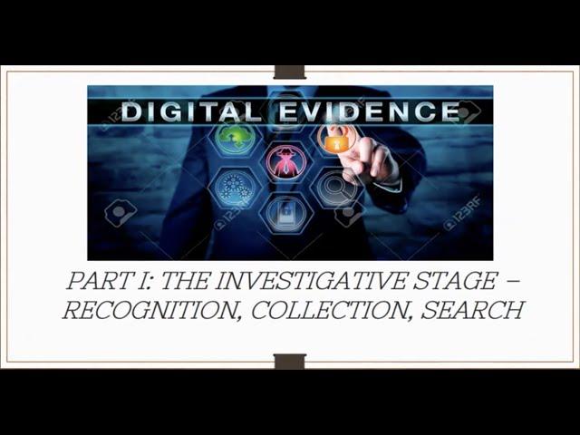 Digital Evidence Part I: The Investigative Stage — Recognition, Collection, Search