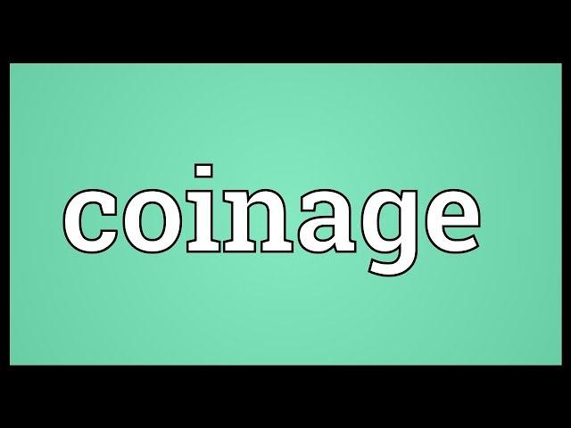 Coinage Meaning