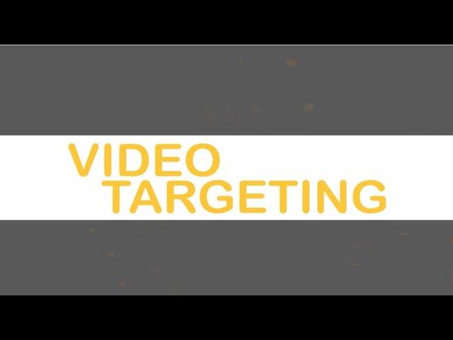 Video Targeting