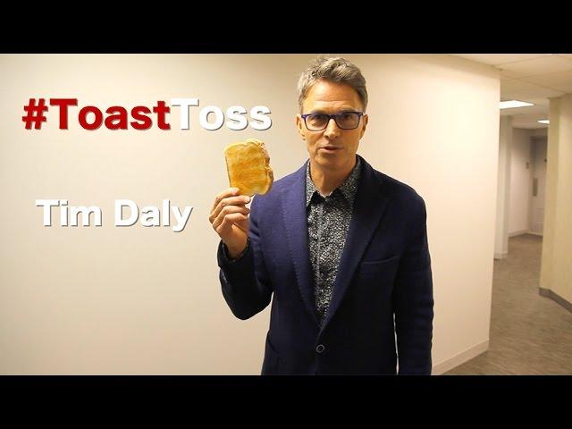 Tim Daly #ToastToss!