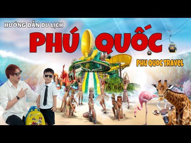 DU LỊCH PHÚ QUỐC 2025, Review Vinpearl, Vinwonders, Grand World, Safari, Hòn Thơm . Phu Quoc travel