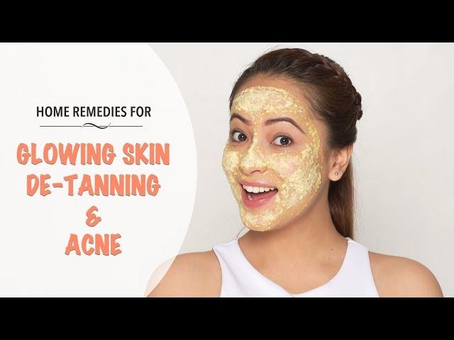 Natural Home Remedies For Glowing Skin, De-Tanning And Acne