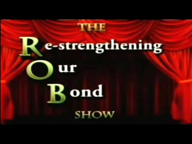 The ROB Show: Re-strengthening Our Bond (BCBP)