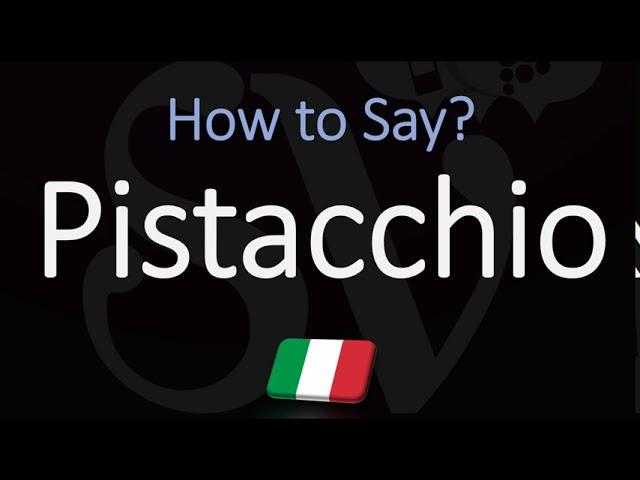 How to Pronounce Pistacchio? (CORRECTLY) Italian Pronunciation