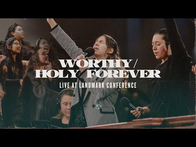 Worthy / Holy Forever | Live | Landmark 2024