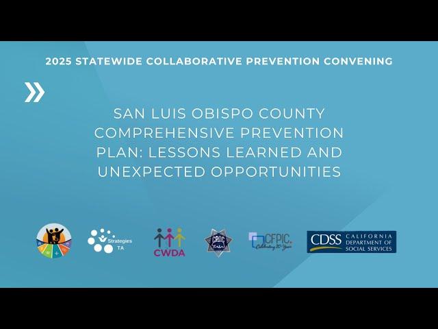 San Luis Obispo County CPP Lessons Learned and Unexpected Opportunities - 2025 Convening, Feb26,2025