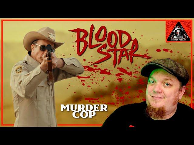 A Psychotic Cop Hunts Women - Blood Star Review