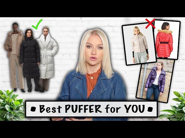 Best PUFFER for ALL the BODY TYPES