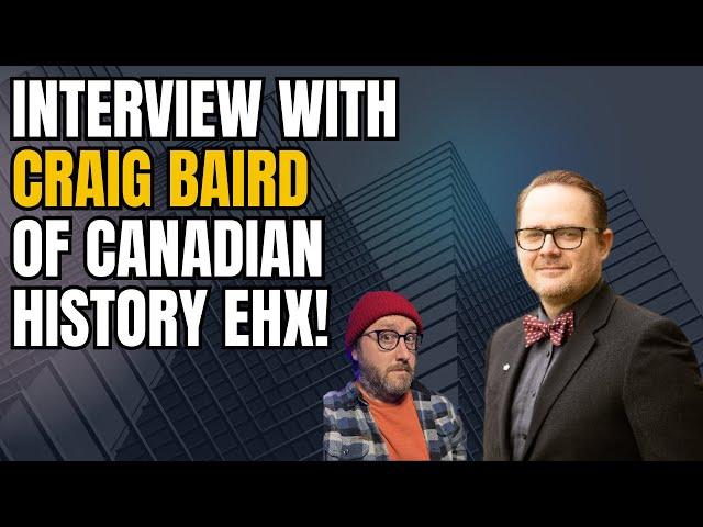 Interview With Craig Baird Of Canadian History Ehx!