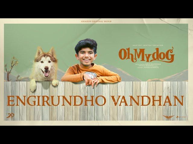 Oh My Dog - Engirundho Vandhaan Lyric | Arun Vijay, Arnav Vijay | Nivas K Prasanna | Sarov Shanmugam