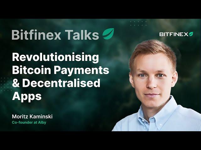 Revolutionising Bitcoin Payments & Decentralised Apps | Bitfinex Talks