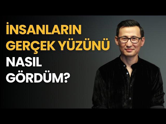 İNSANLARIN GERÇEK YÜZLERİNİ NASIL GÖRDÜM?