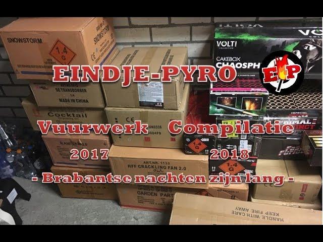 EINDJE-PYRO : Vuurwerk Compilatie 2017 - 2018 : DEEL 2