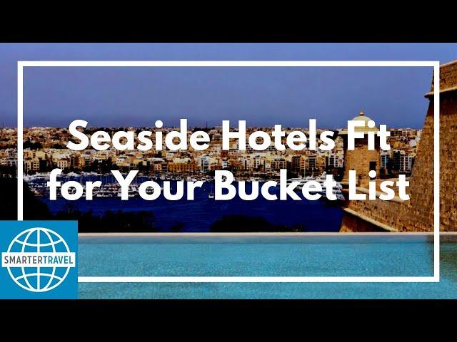 Seaside Hotels Fit for Your Bucket List | SmarterTravel