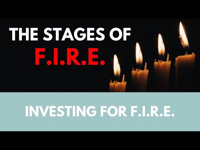 The stages of F.I.R.E. (Financial Independence, Retire Early)