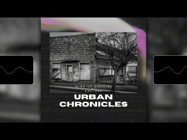 D-BO UK OFFICIAL - Urban Chronicles ft, KRS-One [Official Visualizer]