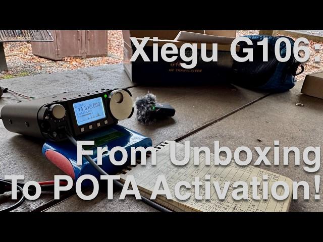 Beginner’s Guide: Xiegu G106 Unboxing, Setup, & Successful POTA Activation!