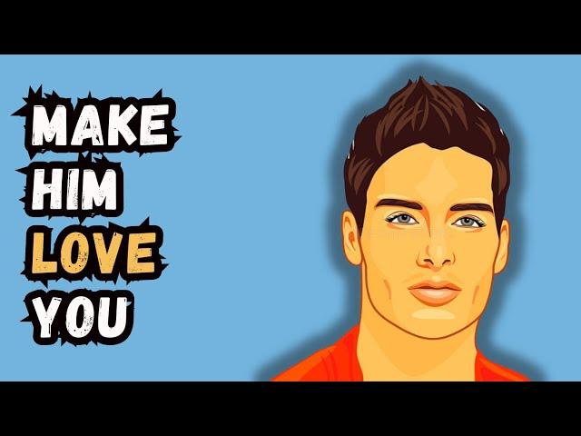 How To Make Him Fall In Love With You (21 Steps To His Heart)