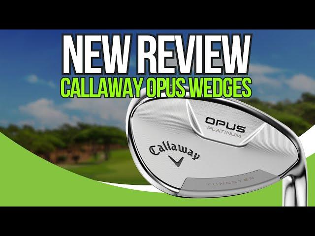 Callaway Opus Wedges Review