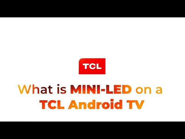 What is MINI-LED on a TCL Android TV?