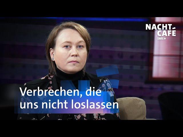 Verbrechen, die uns nicht loslassen | SWR Nachtcafé