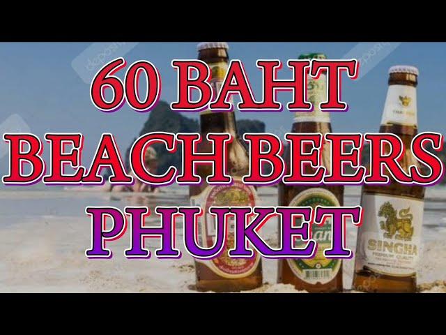 COST OF LIVING IN THAILAND THE CHEAPEST BEACH BEER ON PATONG BEACH PHUKET