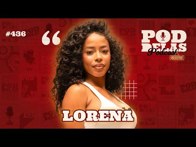 LORENA - PODDELAS PODCAST SHOW #436