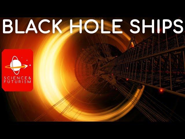 Black Hole Ships