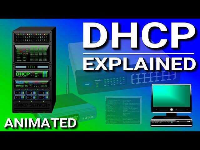 DHCP Explained - Dynamic Host Configuration Protocol