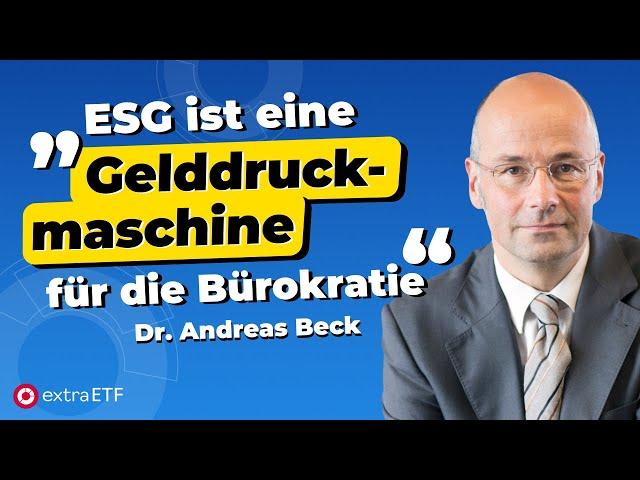 Dr. Andreas Beck: „ESG-Ratings hängen von der Agentur ab, nicht vom Unternehmen“ | extraETF Talk