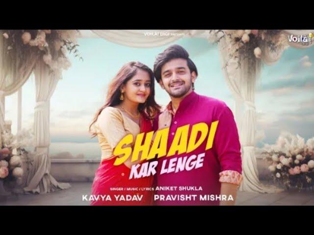 Voila Digi Private Limited presents 'Shaadi Kar Lenge', starring Pravisht Mishra & Bindas