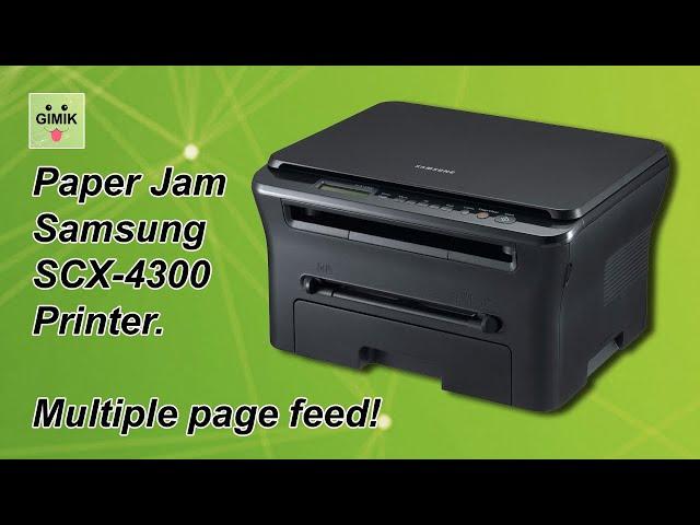 Paper Jam Samsung SCX-4300 Printer. Multiple page feed even when printing test page.