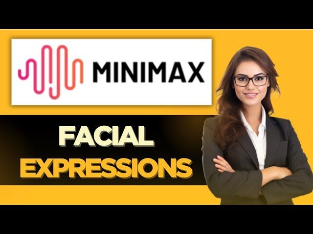 HOW TO EASILY ADD FACIAL EXPRESSIONS TO MINIMAX AI - FULL GUIDE (2025)