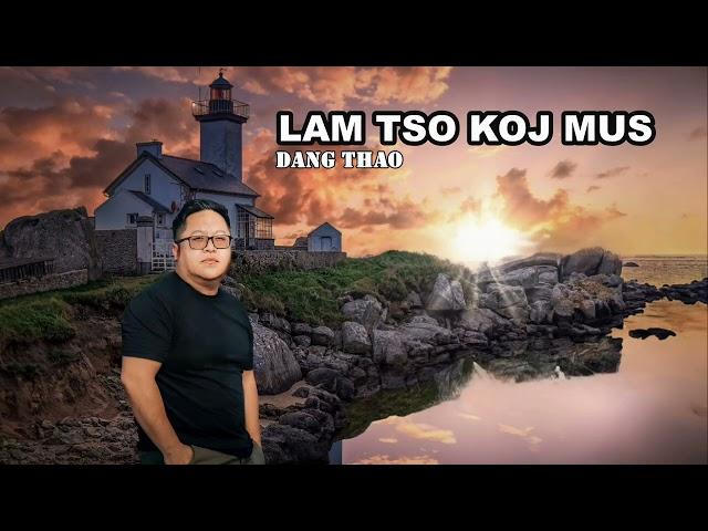 LAM TSO KOJ MUS - Dang Thao official audio